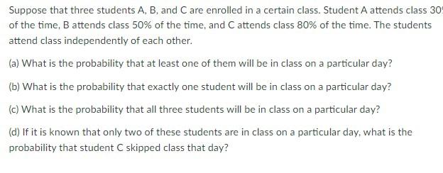 Solved Suppose That Three Students A, B, And C Are Enrolled | Chegg.com