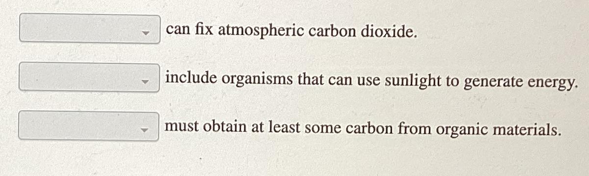 Solved can fix atmospheric carbon dioxide.include organisms | Chegg.com