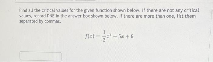 Solved Find all the critical values for the given function | Chegg.com