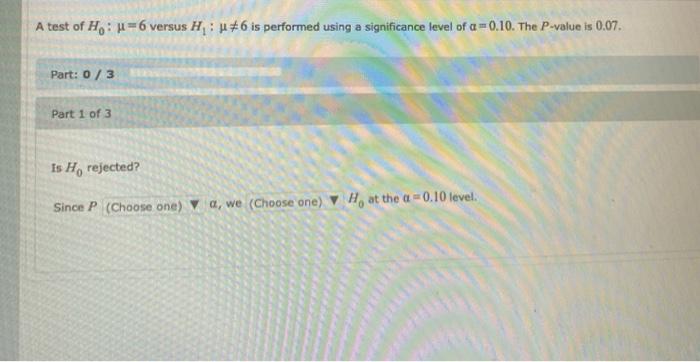 Solved A test of Ho: u=6 versus H : #6 is performed using a | Chegg.com