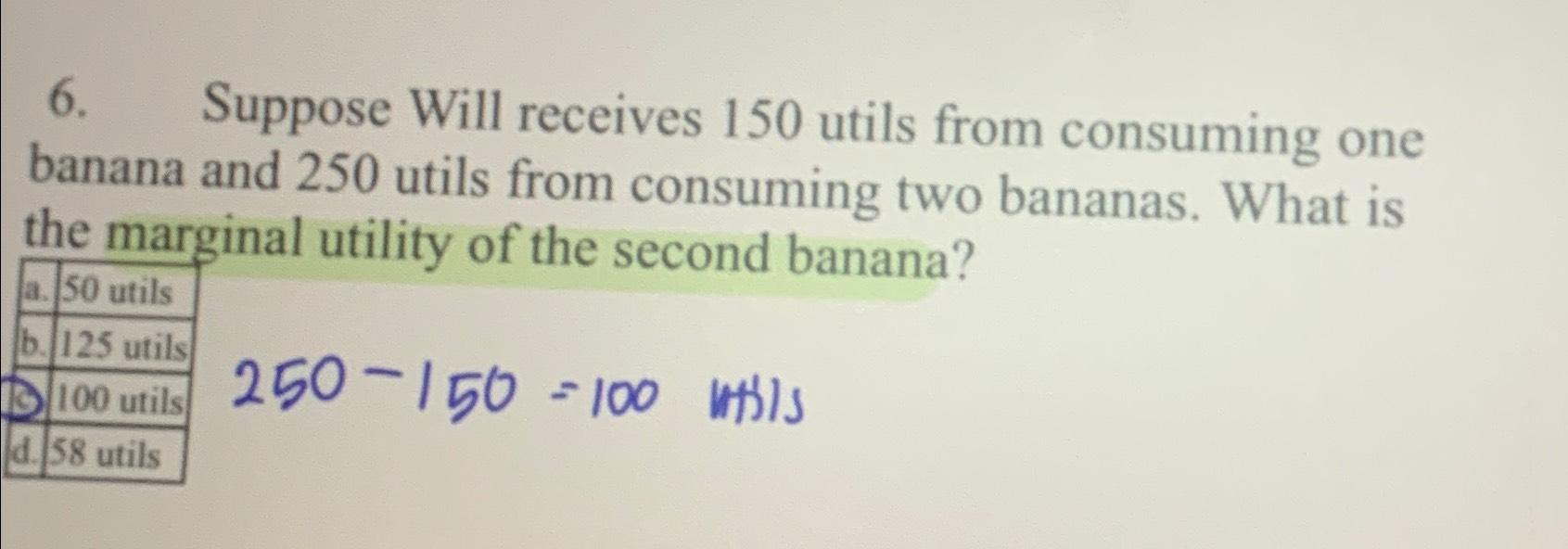 Solved Suppose Will Receives 150 ﻿utils From Consuming One | Chegg.com