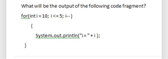 Solved What will be the output of the following code | Chegg.com