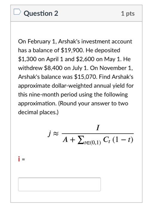 Solved Question 2 1 pts On February 1, Arshak's investment | Chegg.com