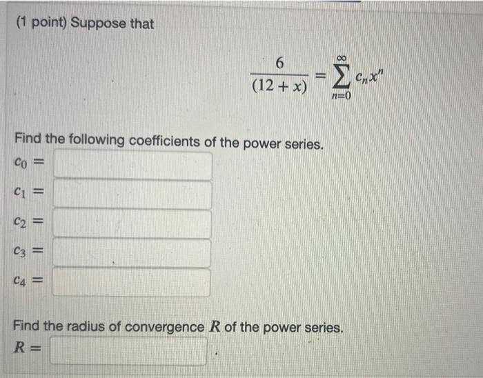 Solved (1 point) Suppose that (12+x)6=∑n=0∞cnxn Find the | Chegg.com