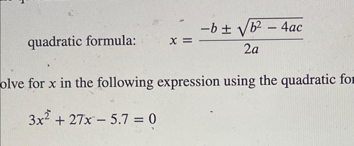 Solved quadratic formula: ,x=-b+-b2-4ac22aolve for x ﻿in the | Chegg.com