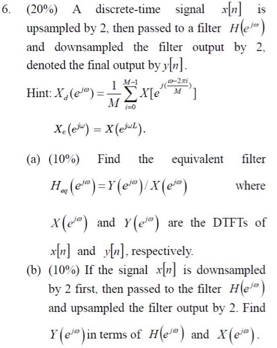 Solved (20) A discretetime signal x[n] is upsampled by 2 ,
