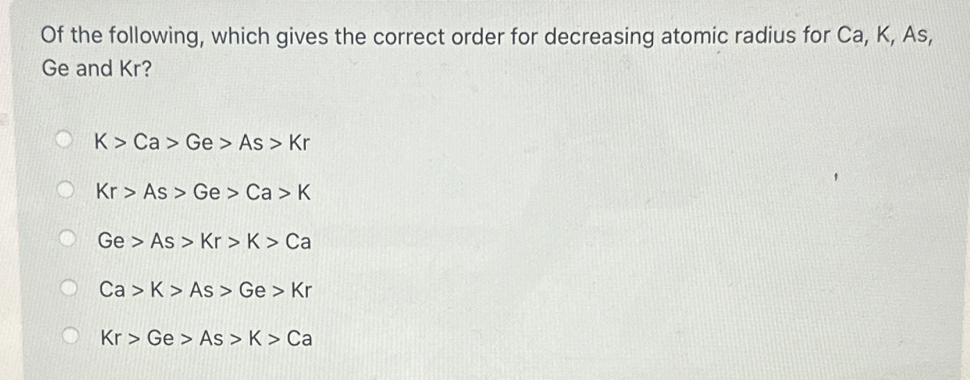 Solved Of the following, which gives the correct order for | Chegg.com