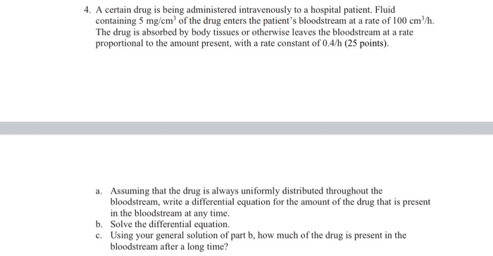 Solved 4. A certain drug is being administered intravenously | Chegg.com