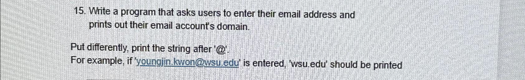 Solved Write a program that asks users to enter their email | Chegg.com