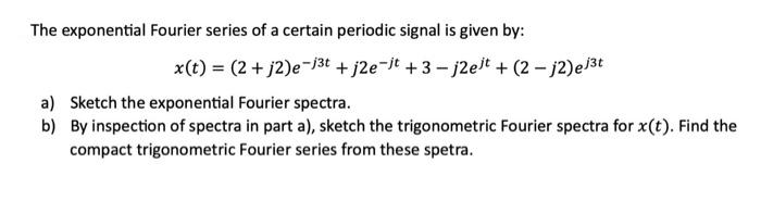 Solved The exponential Fourier series of a certain periodic | Chegg.com