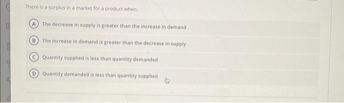 Solved There is a surplus in a market for a product when: | Chegg.com