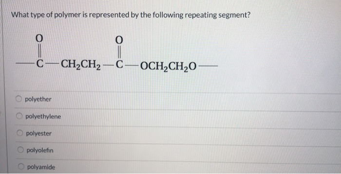 Solved What type of polymer is represented by the following | Chegg.com