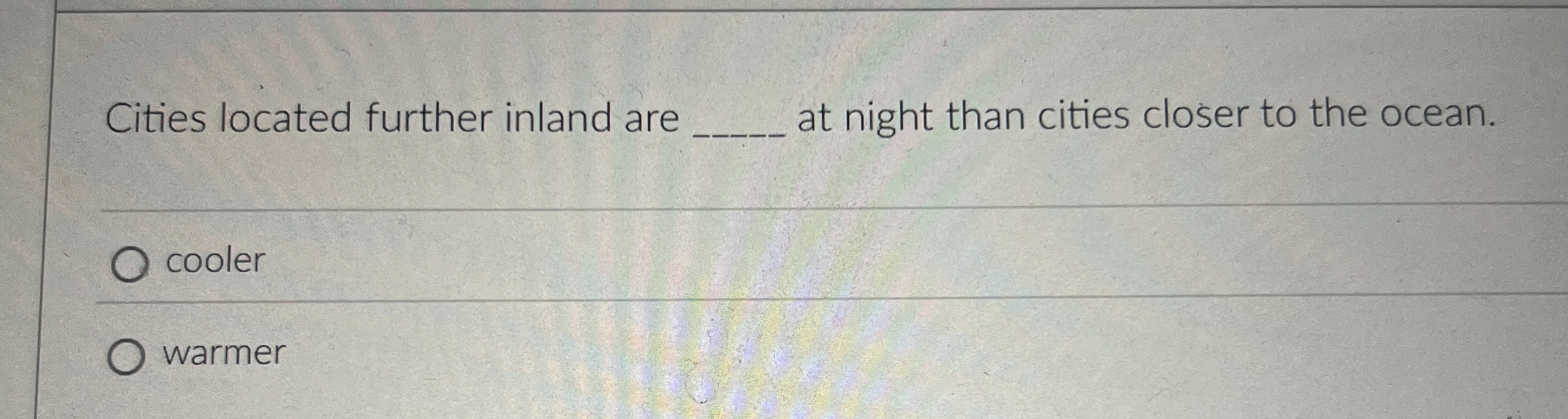 Solved Cities located further inland areat night than cities | Chegg.com