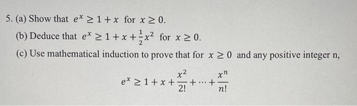 Solved 5. (a) Show that ex≥1+x for x≥0. (b) Deduce that | Chegg.com