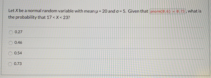 Solved Let X be a normal random variable with mean u = 20 | Chegg.com