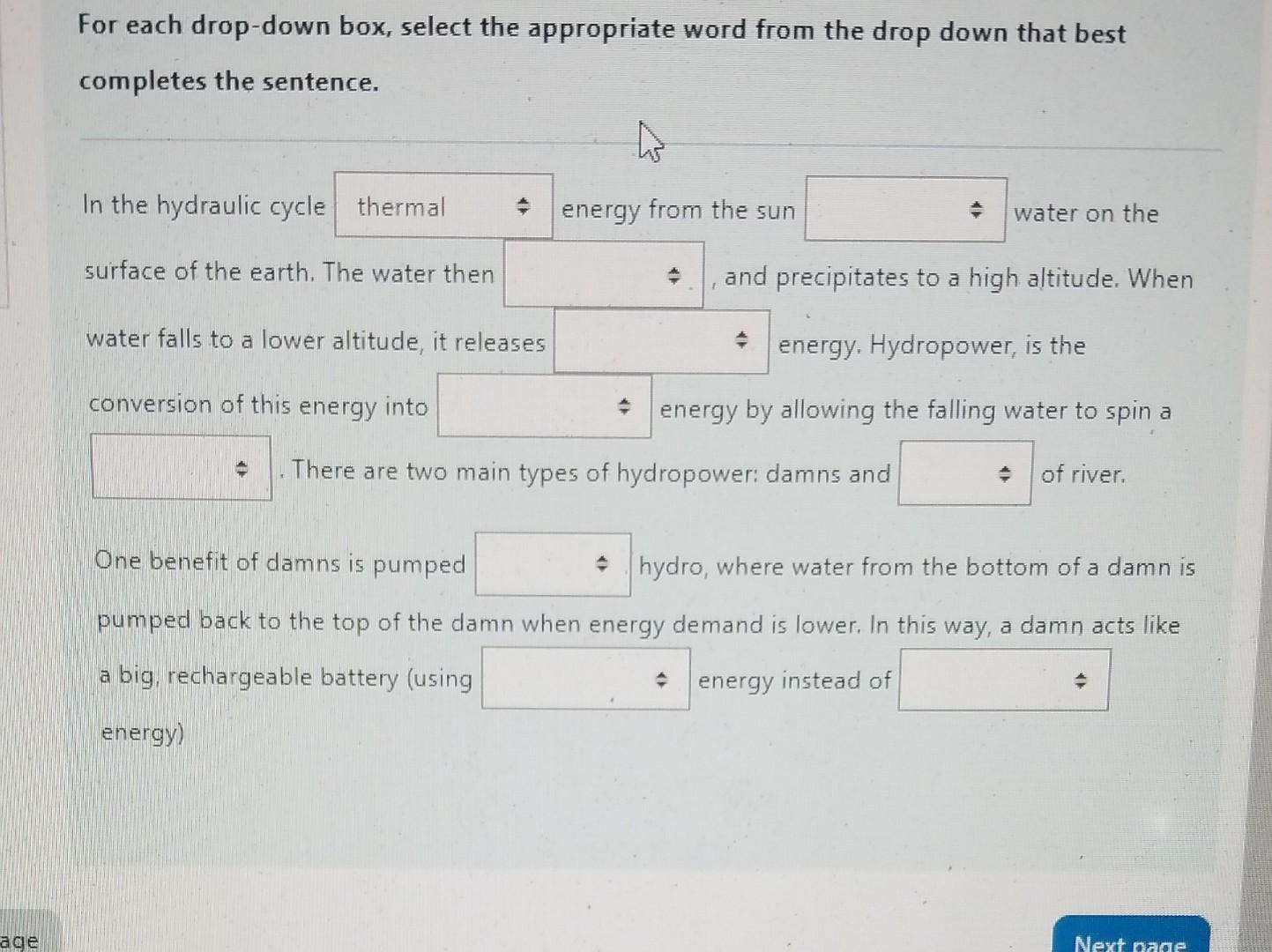 Solved completes the sentence. In the hydraulic cycle energy