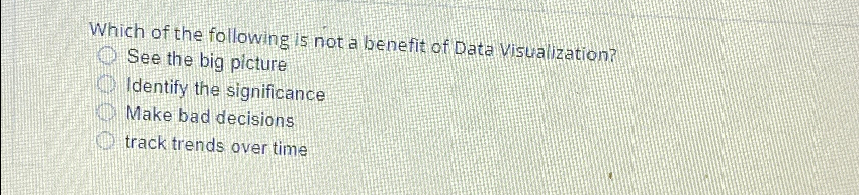 Solved Which of the following is not a benefit of Data | Chegg.com