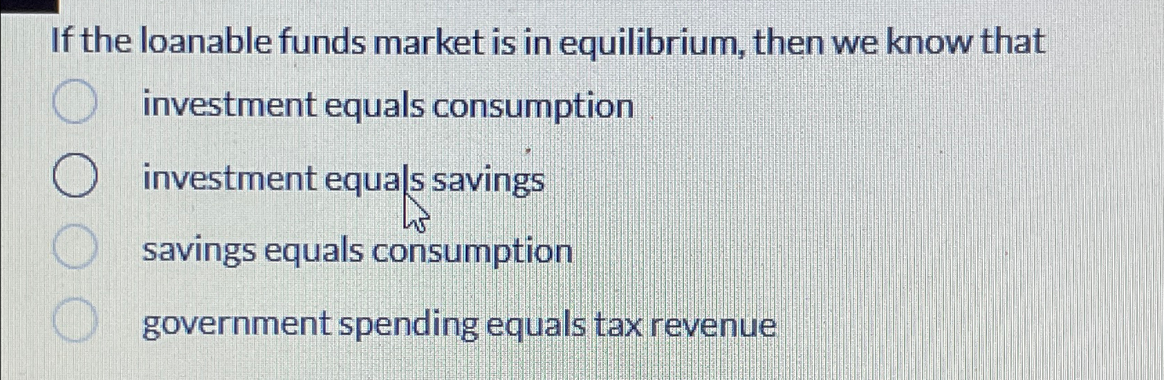 Solved If the loanable funds market is in equilibrium, then | Chegg.com