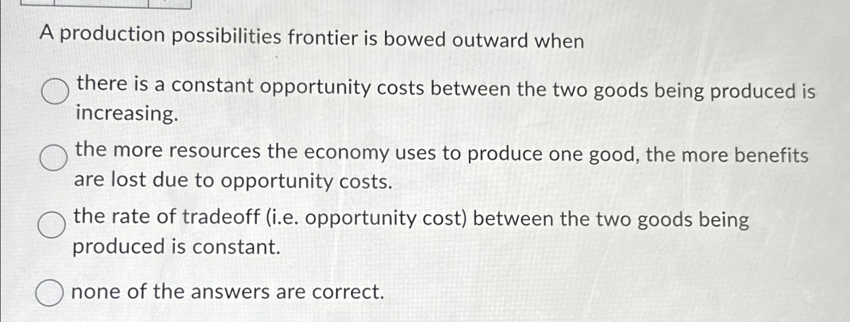 Solved A production possibilities frontier is bowed outward | Chegg.com