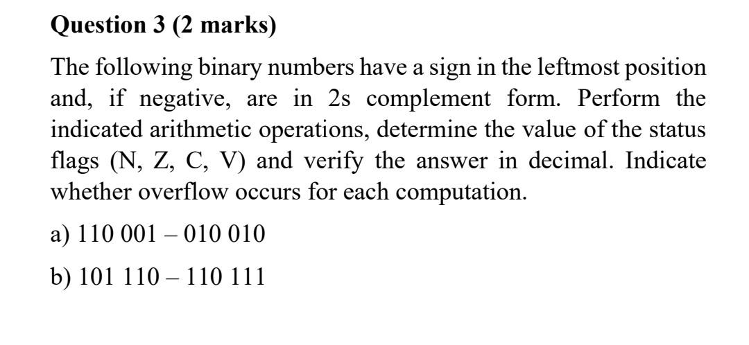 Solved Question 3 (2 marks) The following binary numbers | Chegg.com