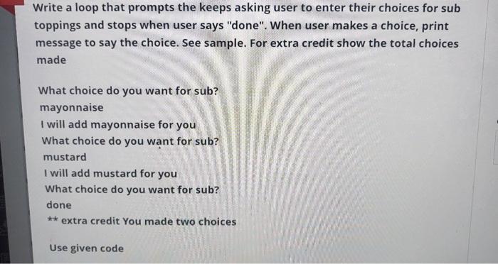 Solved Write a loop that prompts the keeps asking user to | Chegg.com