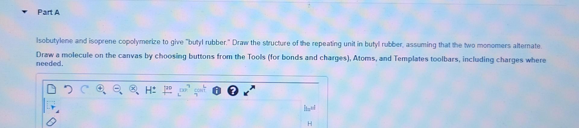 Solved Part A Isobutylene and isoprene copolymerize to give | Chegg.com