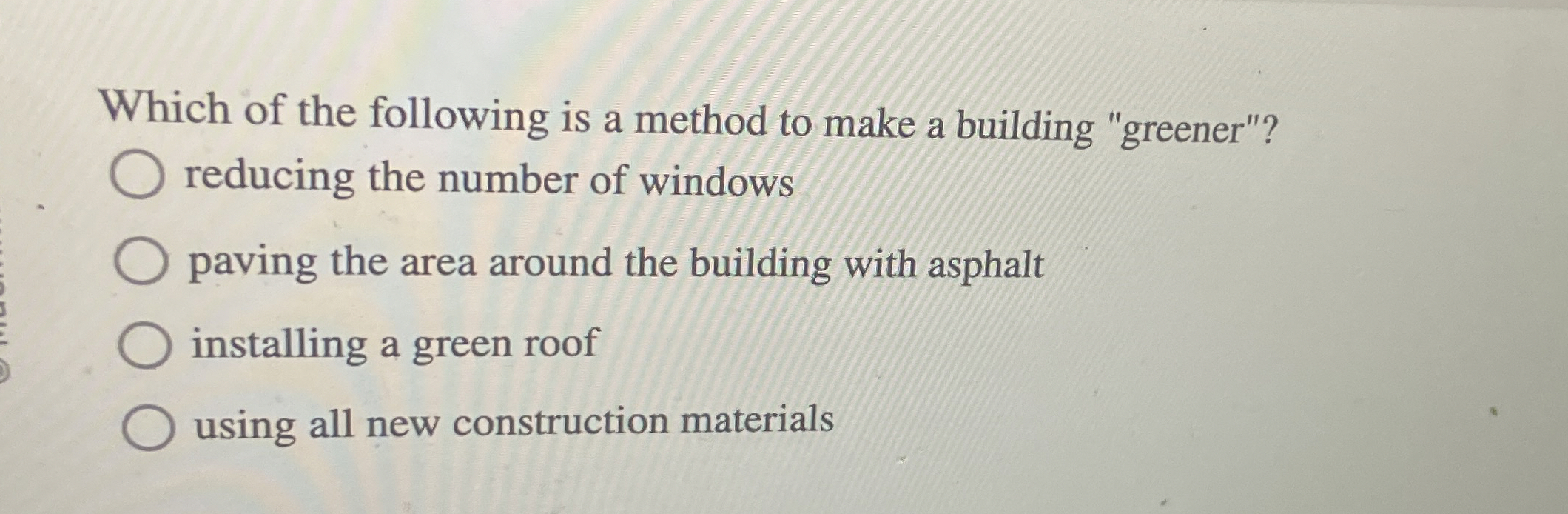 Solved Which of the following is a method to make a building | Chegg.com