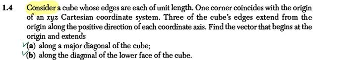 Solved 1.4 Consider a cube whose edges are each of unit | Chegg.com