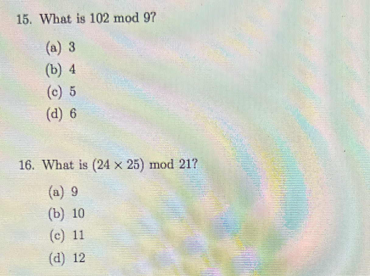 Solved What is 102mod9 ?(a) 3(b) 4(c) 5(d) 6What is | Chegg.com