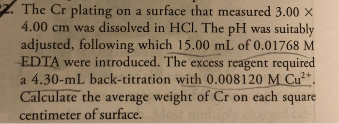 Solved 2 The Cr Plating On A Surface That Measured 3 00 X Chegg Com