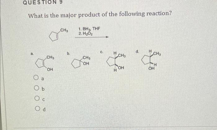 Solved Question 9 What Is The Major Product Of The Following 9923