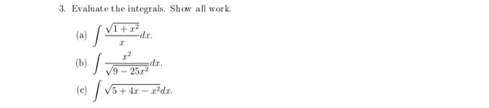 Solved 3. Evaluate the integrals. Show all work + .22 V9 - | Chegg.com