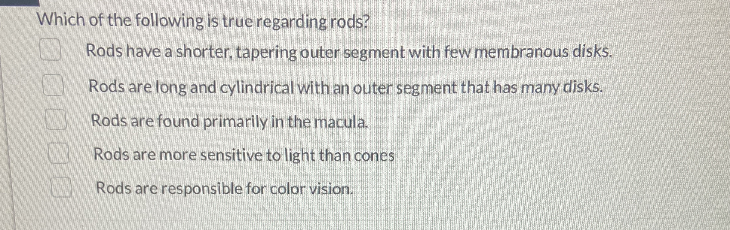 Solved Which of the following is true regarding rods?Rods