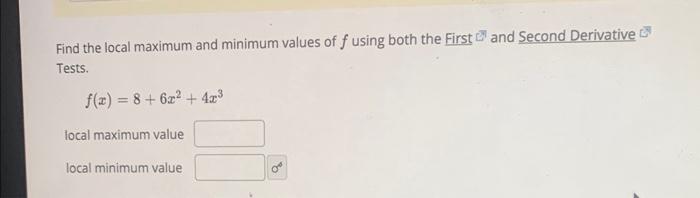 Solved Find the local maximum and minimum values of f using | Chegg.com