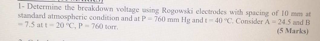 Solved 1- Determine the breakdown voltage using Rogowski | Chegg.com