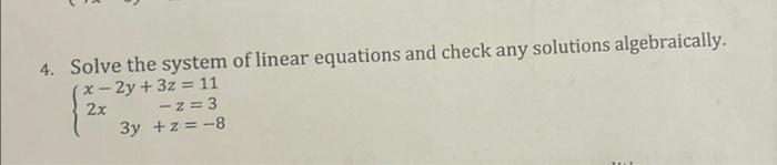 Solved 4. Solve the system of linear equations and check any | Chegg.com