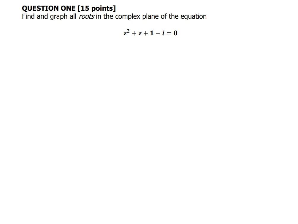 Solved QUESTION ONE (15 points] Find and graph all roots in | Chegg.com
