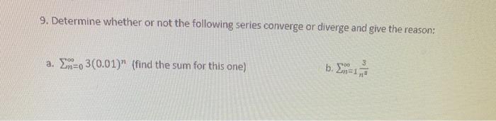 Solved 9. Determine whether or not the following series | Chegg.com