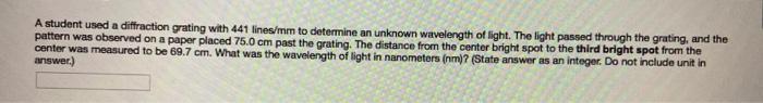 Solved A student used a diffraction grating with 441 | Chegg.com