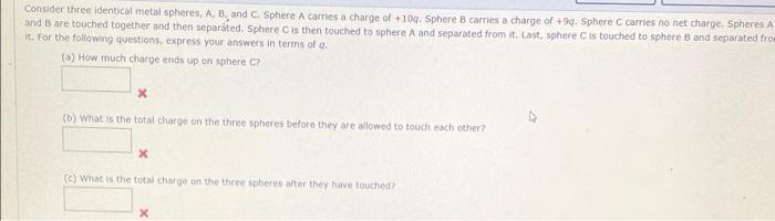 Solved Consider three identical metal spheres, A, B, and C. | Chegg.com