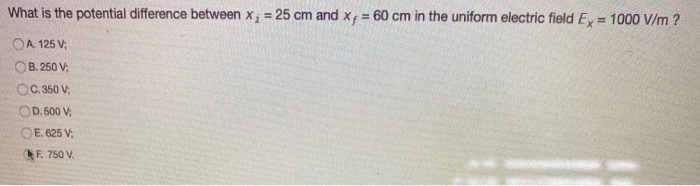 Solved What is the potential difference between Xi = 25 cm | Chegg.com