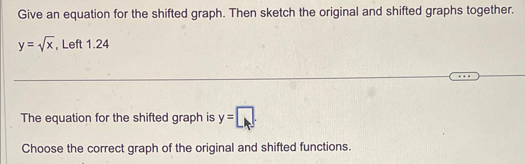 Give an equation for the shifted graph. Then sketch | Chegg.com