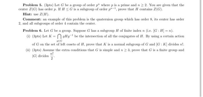 Solved Problem 5. (3pts) Let G be a group of order p" where | Chegg.com