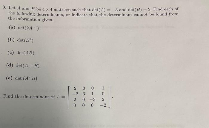 Solved 3. Let A And B Be 4×4 Matrices Such That Det(A)=−3 | Chegg.com