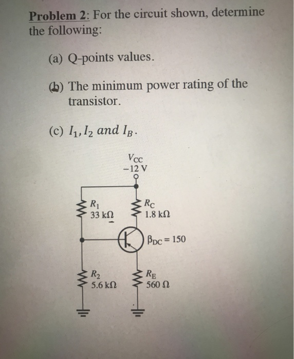 Solved Problem 2: For The Circuit Shown. Determine The | Chegg.com