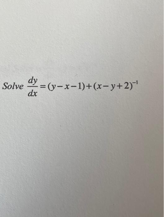 Solved dy Solve =(y- x-1)+(x-y+2)- dx = | Chegg.com