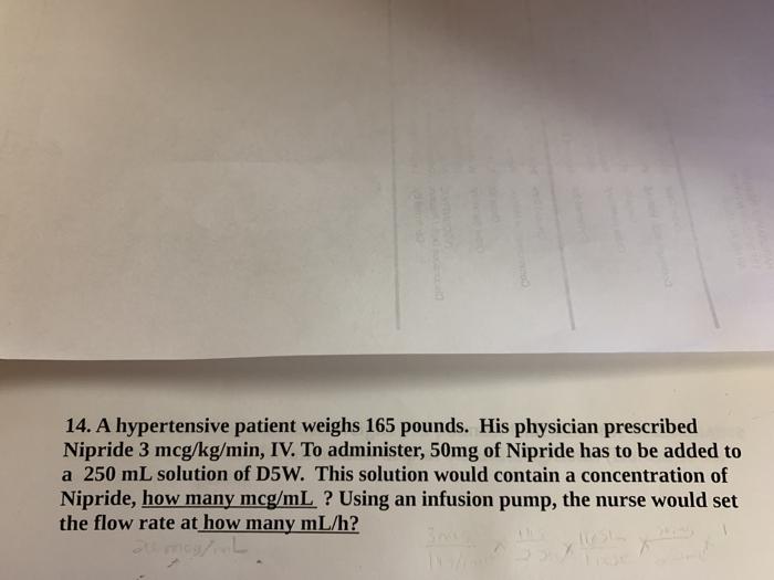 Solved 14 A Hypertensive Patient Weighs 165 Pounds His Chegg Com