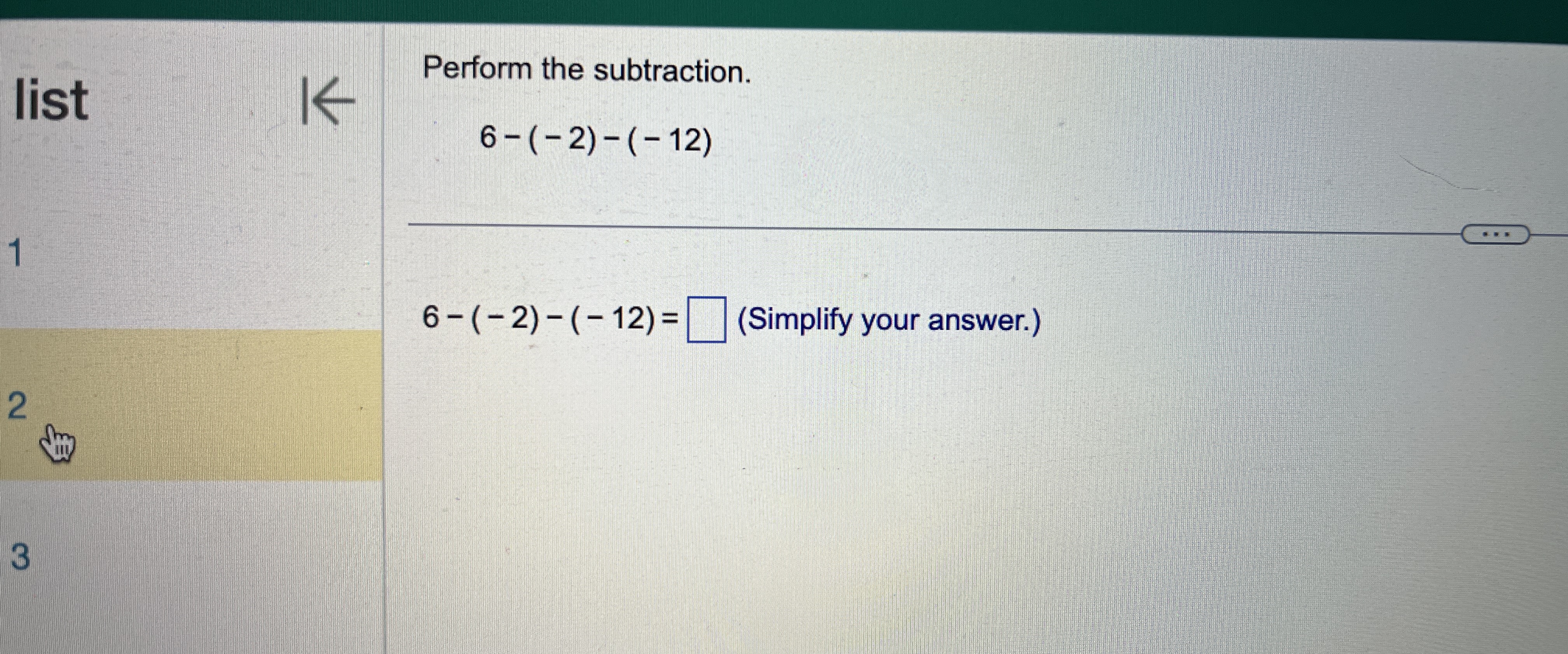 Solved Perform the subtraction.6-(-2)-(-12)(Simplify your | Chegg.com