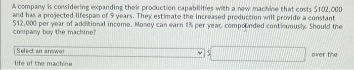 Solved A Company Is Considering Expanding Their Production | Chegg.com