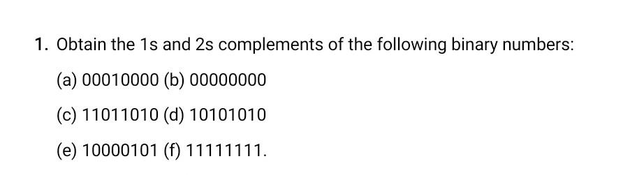 Solved 1 Obtain The 1 S And 2 S Complements Of The